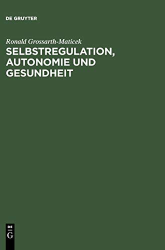 Selbstregulation, Autonomie und Gesundheit: Krankheitsfaktoren und soziale Gesundheitsressourcen im sozio-psycho-biologischen System von de Gruyter